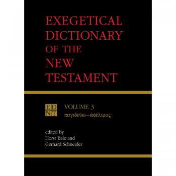 Exegetical Dictionary of the New Testament, Volume 3 by Horst Balz - Comprehensive Biblical Reference Guide