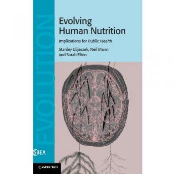 Nutrición Humana Evolutiva: Implicaciones para la Salud Pública (Estudios de Cambridge en Antropología Biológica y Evolutiva, Volumen 64) - Tapa Dura