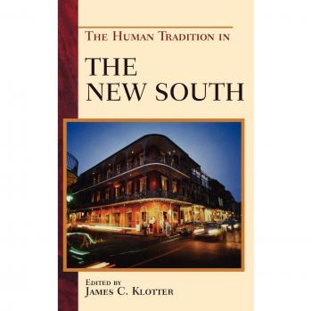 The Human Tradition in the New South: A Comprehensive Historical Analysis