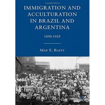 Immigration and Acculturation in Brazil and Argentina: 1890-1929
