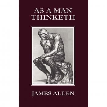 As a Man Thinketh: A Philosophical Guide to Positive Thinking and Personal Growth by James Allen (Paperback Edition)