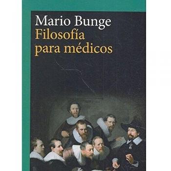 Filosofía para médicos - Mario Bunge