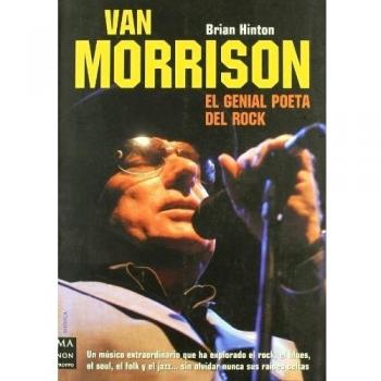 Van morrison: La historia definitiva, y más actualizada, de un músico inteligente y excepcional.