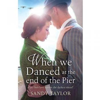 When We Danced at the End of the Pier: A heartbreaking novel of family tragedy and wartime romance: Volume 1