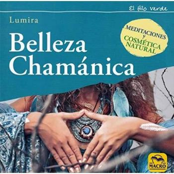 Belleza Chamánica. Meditaciones y cosmética natural: 19 x 19 cm