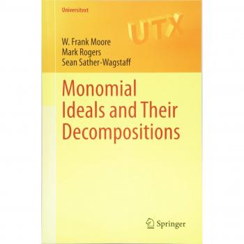 Monomial Ideals and Their Decompositions