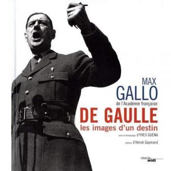 De Gaulle: Les images d'un destin