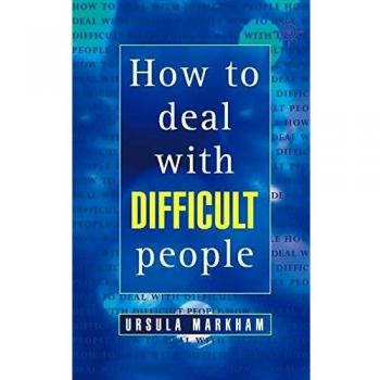 HOW TO DEAL WITH DIFFICULT PEOPLE