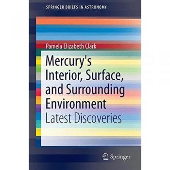 Mercury's Interior, Surface, and Surrounding Environment: Latest Discoveries