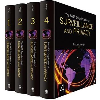 The SAGE Encyclopedia of Surveillance, Security, and Privacy