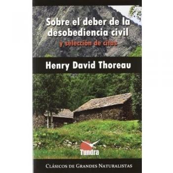 Sobre El Deber De La Desobediencia Civil Y Selección De Citas - Henry David Thoreau