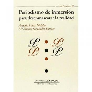 Periodismo de inmersión para desenmascarar la realidad: 55