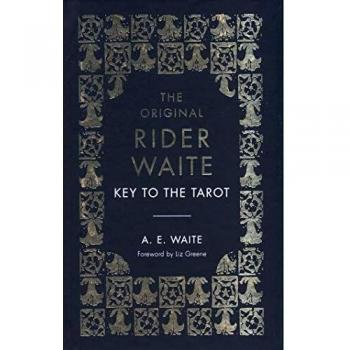 The Key To The Tarot: The Official Companion to the World Famous Original Rider Waite Tarot Deck