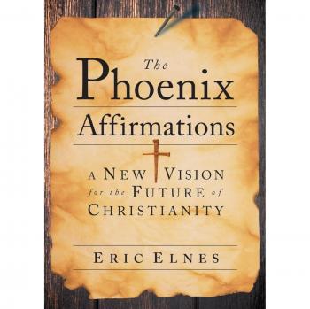 The Phoenix Affirmations: A Transformative Guide for Progressive Christianity