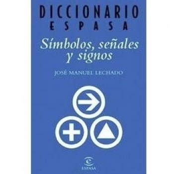 Diccionar de símbolos, señales y signos - Jose Manuel Lechado