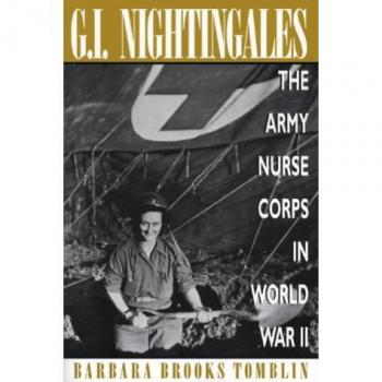 G.I. Nightingales: World War II Army Nurse Corps History Book