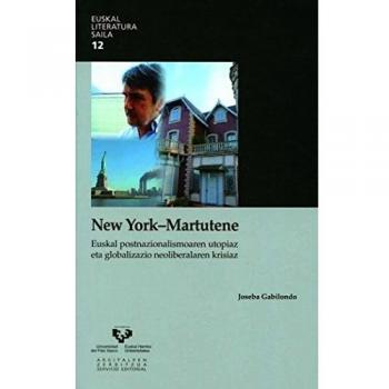 New York - Martutene. Euskal postnazionalismoaren utopiaz eta globalizazio neoliberalaren krisiaz: 12