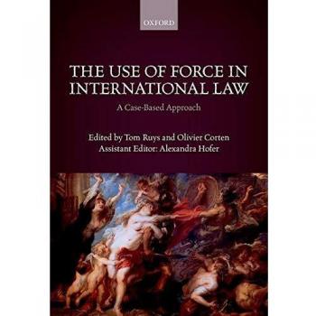 The Use of Force in International Law: A Case-Based Approach