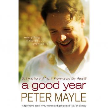 Un Buen Año - Novela de Peter Mayle sobre la vida en el campo y la búsqueda de la felicidad
