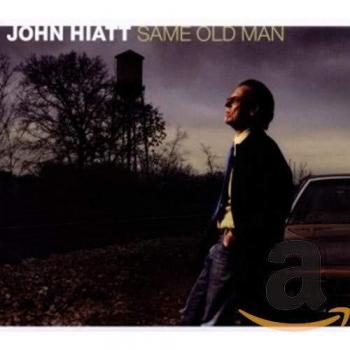 Same Old Man - HIATT, JOHN