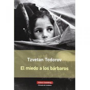 El miedo a los bárbaros- Rústica - Tzvetan Todorov