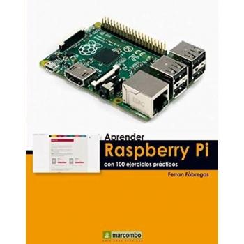 Aprender Raspberry Pi con 100 ejercicios prácticos