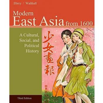 East Asia: A Cultural, Social, and Political History, Volume II: From 1600