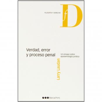 Verdad, error y proceso penal: Un ensayo sobre epistemología jurídica
