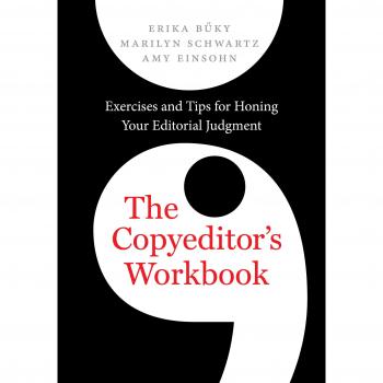 The Copyeditor's Workbook: Exercises and Tips for Honing Your Editorial Judgment