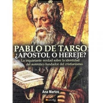 Pablo de Tarso: La inquietante verdad sobre la identidad del auténtico fundador del cristianismo: 12