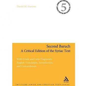 Second Baruch: A Critical Edition of the Syriac Text: A Critical Edition of the Syriac Text: With Greek and Latin Fragments, English Translation, ... and Concorda