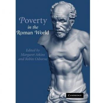 Cambridge University Press: Poverty in the Roman World - Socioeconomic Analysis and Historical Perspectives
