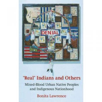 Real Indians and Others: Mixed-Blood Urban Native Peoples and Indigenous Nationhood