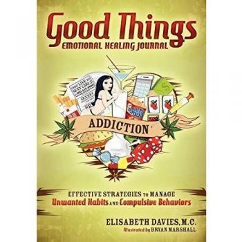 Good Things Emotional Healing Journal for Addiction Recovery by Elisabeth Davies