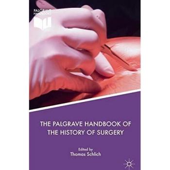 The Palgrave Handbook of the History of Surgery