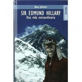 Sir Edmund Hillary: Una vida extraordinaria