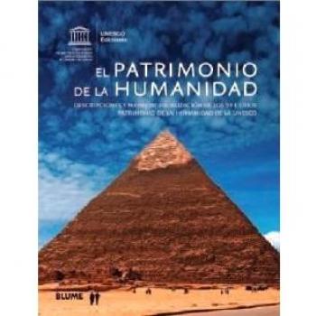 El Patrimonio de la humanidad: Descripciones y mapas de localización de los 911 sitios Patrimonio de la humanidad de la UNESCO