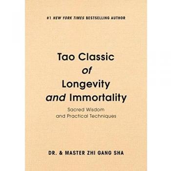 Tao Classic of Longevity and Immortality: Sacred Wisdom and Practical Techniques Guide