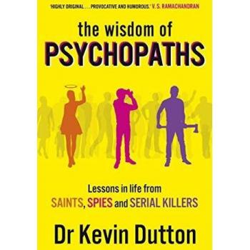 La Sabiduría de los Psicópatas por el Dr. Kevin Dutton