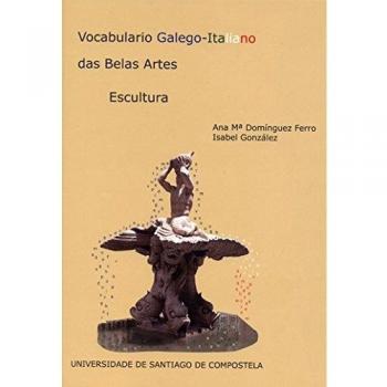 Vocabulario Galego-Italiano das Belas Artes: Escultura