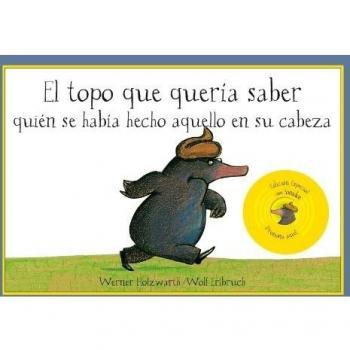 El topo que quería saber quien se había hecho….con sonidos - Holzwarth, Werner; Erlbruch, W.