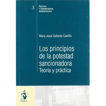 Los Principios de la Potestad Sancionadora. Teoría y Práctica