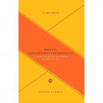 Fuentes, reescrituras e intertextos : la novella italiana en el entremés del Siglo de Oro