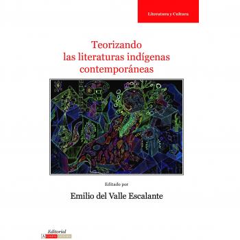Teorizando las Literaturas Indígenas Contemporáneas: Análisis Crítico y Cultural