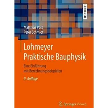 Lohmeyer Praktische Bauphysik: Eine Einführung mit Berechnungsbeispielen