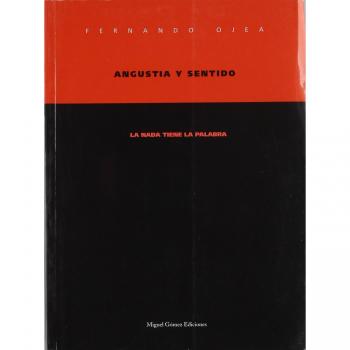 Angustia y sentido: la nada tiene la palabra