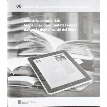 Indústria Editorial 2.0: tendències, oportunitats i reptes davant la digitalització del llibre