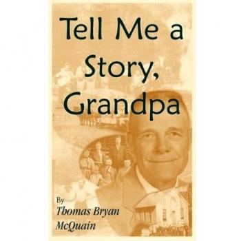 Grandpa's Storytelling Book: Tales from Thomas B. McQuain