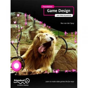 HTML5 and JavaScript Foundation Game Design Toolkit