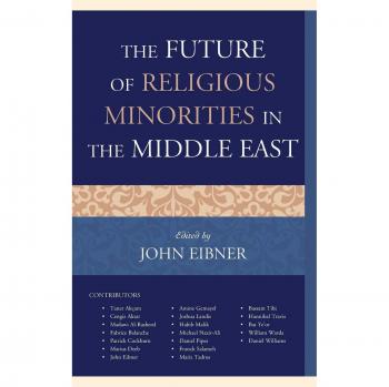 Future of Religious Minorities in the Middle East: Comprehensive Analysis and Perspectives